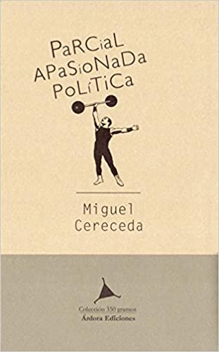 "Parcial, Apasionada, Política", de Miguel Cereceda