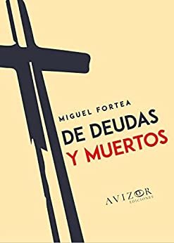 "De deudas y muertos", de Miguel Fortea