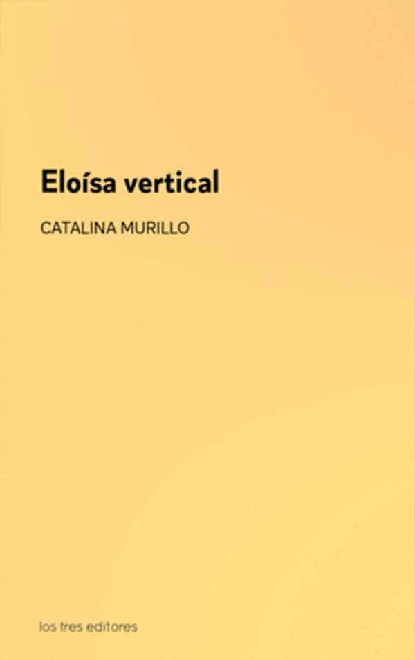 Portada de "Eloísa vertical", libro de Catalina Murillo