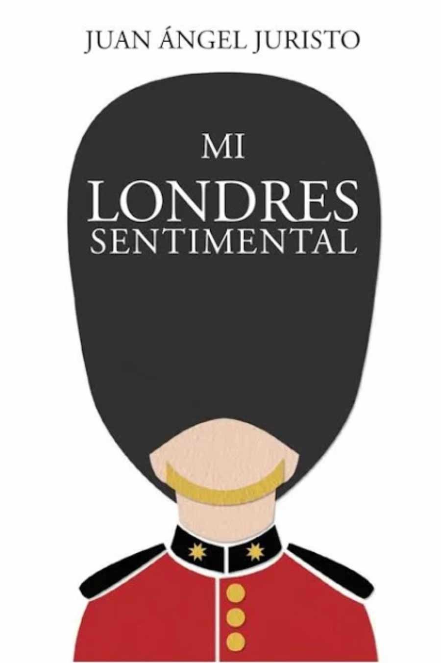 Portada de "Mi Londres sentimental", de Juan Ángel Juristo